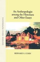 An Anthropologist Among the Historians and Other Essays