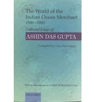 The World of the Indian Ocean Merchant 1500-1800