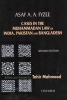 Cases in the Muhammadan Law of India, Pakistan and Bangladesh