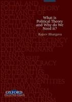 What Is Political Theory and Why Do We Need It?