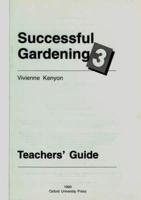 Successful Gardening 3 (Grade 5). Teacher's Guide