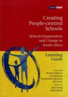 Creating People-Centred Schools: School Organization and Change in South Africa. Learning Guide