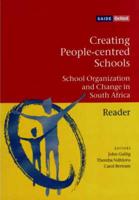 Creating People-Centred Schools: School Organization and Change in South Africa. Reader