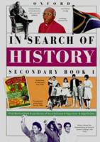 In Search of History. Secondary Book 1 (Stds 6 & 7/Grades 8 & 9)