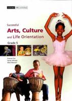 Succesful Arts, Culture, and Life Orientation. Gr 5: Learner's Book