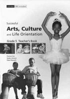 Succesful Arts, Culture, and Life Orientation. Gr 5: Teacher's Book