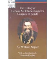 The History of General Sir Charles Napier's Conquest of Scinde