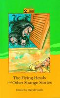 The Flying Heads and Other Strange Stories
