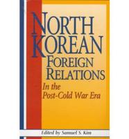 North Korean Foreign Relations in the Post-Cold War Era