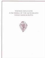 Thomas Hoccleve: A Facsimile of the Autograph Verse Manuscripts