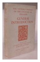 The Victoria History of the Counties of England: General Introduction