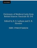 Dictionary of Medieval Latin from British Sources: Fascicule III: D-E