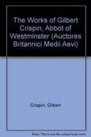 The Works of Gilbert Crispin, Abbot of Westminster