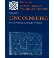 Corpus of Anglo-Saxon Stone Sculpture. Vol.5 Lincolnshire