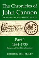 The Chronicles of John Cannon, Excise Officer and Writing Master. Part 1 1684-1733 (Somerset, Oxfordshire, Berkshire)