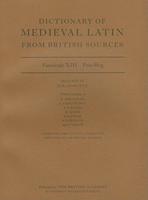 Dictionary of Medieval Latin from British Sources. Fascicule XIII Pro-Reg