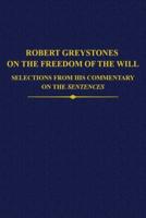 Robert Greystones on the Freedom of the Will