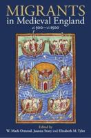 Migrants in Medieval England, C.500-C.1500