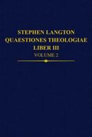 Stephen Langton, Quaestiones Theologiae. Liber III