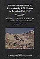 Excavations by K. M. Kenyon in Jerusalem, 1961-1967. Vol. 4 The Iron Age Cave Deposits on the South-East Hill and Isolated Burials and Cemeteries Elsewhere