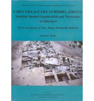Early Village Life at Beidha, Jordan : Neolithic Spatial Organization and Vernacular Architecture