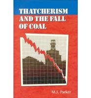 Thatcherism and the Fall of Coal