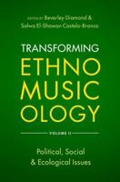 Transforming Ethnomusicology. VOlume II Political, Social & Ecological Issues