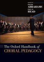 The Oxford Handbook of Choral Pedagogy