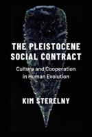 Pleistocene Social Contract: Culture and Cooperation in Human Evolution