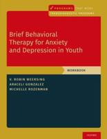 Brief Behavioral Therapy for Anxiety and Depression in Youth. Workbook