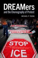DREAMers and the Choreography of Protest