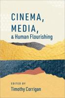 Cinema, Media, and Human Flourishing