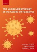 The Social Epidemiology of the COVID-19 Pandemic