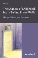 The Shadow of Childhood Harm Behind Prison Walls