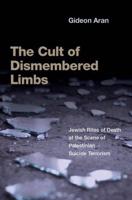 The Cult of Dismembered Limbs