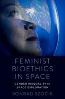 Feminist Bioethics in Space