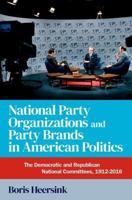 National Party Organizations and Party Brands in American Politics