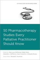 50 Pharmacotherapy Studies Every Palliative Practitioner Should Know