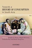 Towards a History of Consumption in South Asia