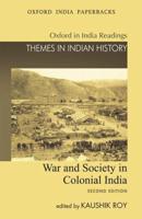 War and Society in Colonial India, 1807-1945