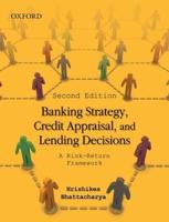 Banking Strategy, Credit Appraisal, and Lending Decisions