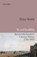 Richard Blechynden's Calcutta Diaries, 1791-1822. Sex and Sensibility
