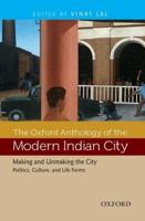 The Oxford Anthology of the Modern Indian City