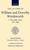 The Letters of William and Dorothy Wordsworth: Volume I. The Early Years 1787-1805