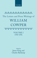 The Letters and Prose Writings of William Cowper: Volume 1: Adelphi and Letters 1750-1781