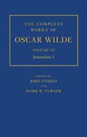 The Complete Works of Oscar Wilde. VI Journalism I