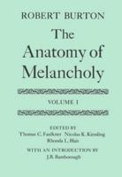The Anatomy of Melancholy. Vol.1 Text