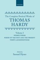 The Complete Poetical Works of Thomas Hardy. Vol. 1