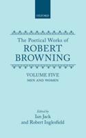 The Poetical Works of Robert Browning: Volume V: Men and Women