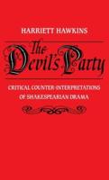 The Devil's Party: Critical Counter-Interpretations of Shakespearean Drama